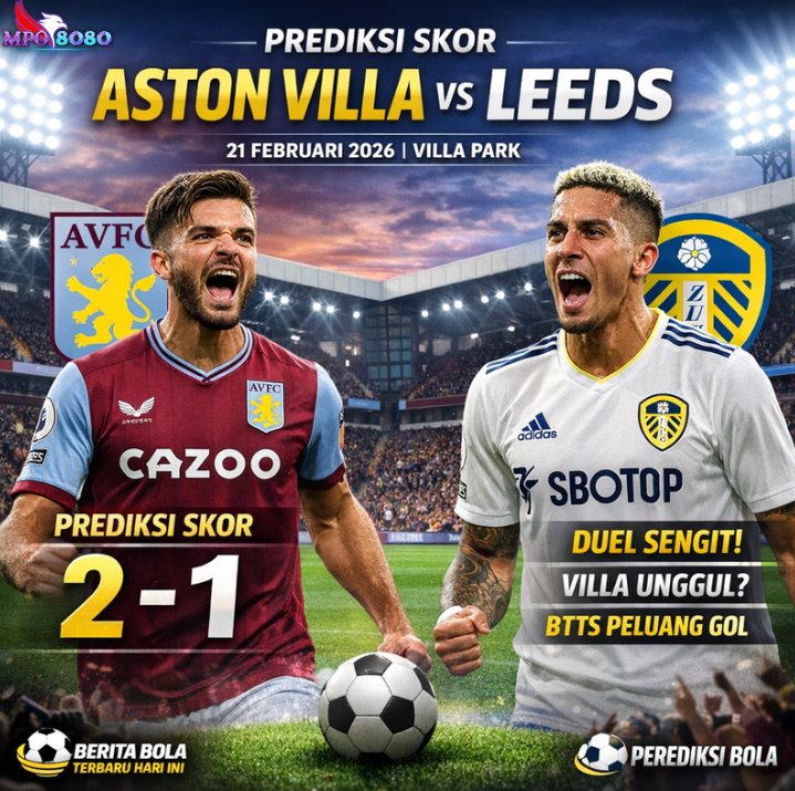 Aston Villa vs Leeds — Siapa Unggul?